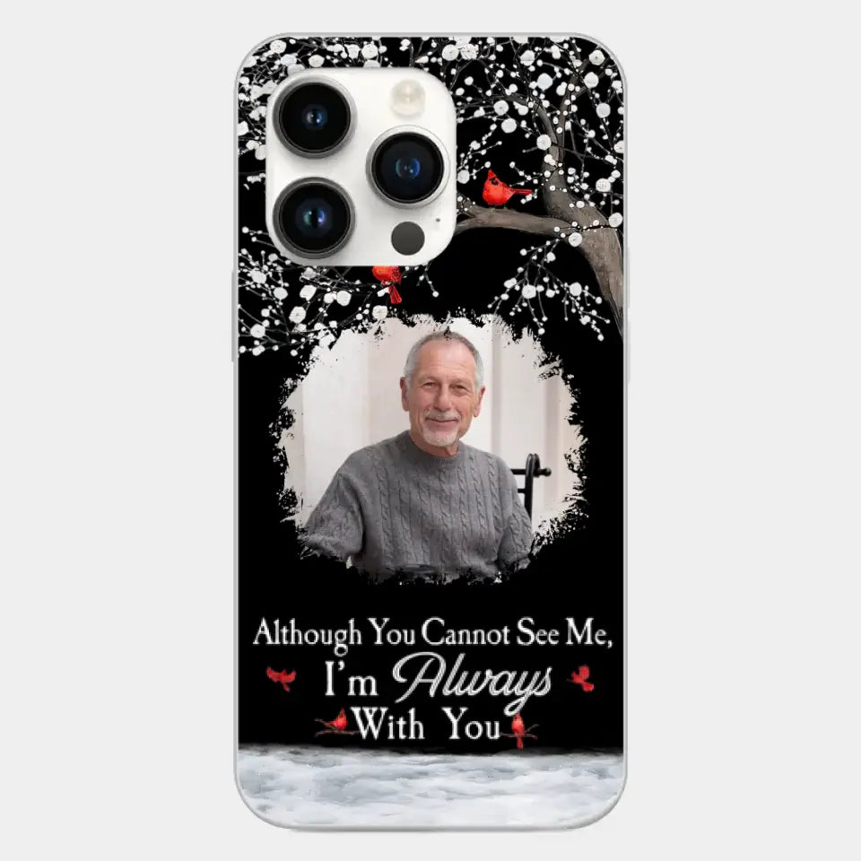 I'm Always With You - Personalized Clear Photo Phone Case