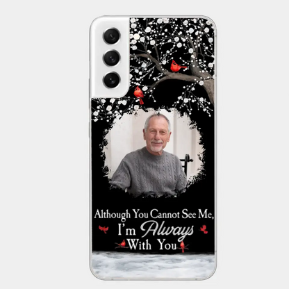 I'm Always With You - Personalized Clear Photo Phone Case